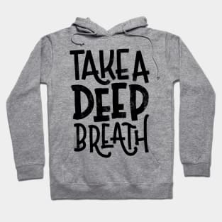 Take a Deep Breath Hoodie